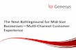 The Next Battleground for Mid-Size Businesses—Multi-Channel Customer Experience Analyst Webinar