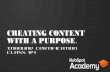 Creating Content with a Purpose