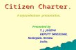 Citizen Charter..The power of people is stronger than the people in power......