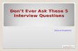 Don’t Ever Ask These 5 Interview Questions