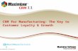 CRM for Manufacturing - The Key to Customer Loyalty & Growth