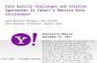 Data Quality Challenges & Solution Approaches in Yahoo!’s Massive Data