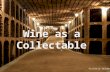 H:\Wine As Collectable1