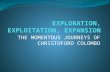 EXPLORATION, EXPLOITATION, EXPANSION, The Momentous Journeys of Cristoforo Colombo
