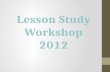 Lesson study workshop 2012