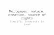Mortgages: nature, creation, source of rights