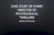 Case study of iconic director of psychological Thrillers