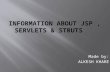 Information About JSP ,Servlets,Struts