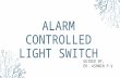 Alarm Controlled light switch