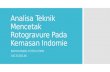Analisa Teknik Mencetak Rotogravure Pada Kemasan Indomie.pptx