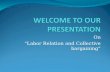 Presentation on Labour Realation and Collective