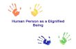 6. Human Person With Ddignity