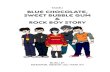 Blue Chocolate, Sweet Bubble Gum & Rock Boy Story Buku #1