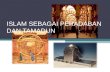 9. Islam Sebagai Peradaban & Tamadun.ppt