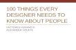 100 Things Every Designer Needs to Know About
