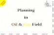 Planning in Oil and Gas Fields