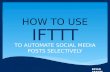 How to Use IFTTT to Automate Social Media Posts Selectively