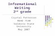 Informational Writing 2 nd grade Crystal Patterson READ 7140 Valdosta State University May 2007.
