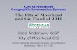 City of Moorhead Geographic Information Systems The City of Moorhead and the Flood of 2010 Brad Anderson, GISP City of Moorhead GIS MnGeo Statewide Geospatial.