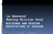 Le Weekend Making Mission Real Dr Phebe Mann p.mann.98@cantab.net.