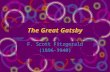 The Great Gatsby F. Scott Fitzgerald (1896-1940).