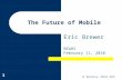 UC Berkeley, BEARS 2010 1 The Future of Mobile Eric Brewer BEARS February 11, 2010.