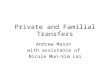 Private and Familial Transfers Andrew Mason with assistance of Nicole Mun-Sim Lai.