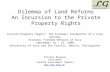 Dilemma of Land Reforms An Incursion to the Private Property Rights Private Property Rights: The Economic Foundation of a Free Society Economic Freedom.