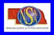 NSAA Mission By stressing the educational values of leadership, teamwork, sportsmanship and fair play, the Nebraska School Activities Association and.
