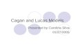 Cagan and Lucas Models Presented by Carolina Silva 01/27/2005.