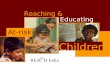 Reaching & Educating At-risk Children REA H India Reaching & Educating At-risk Children.