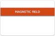 MAGNETIC fIELD 6.1 Magnetic Field Define magnetic field. Identify magnetic field sources. Sketch the magnetic field lines.