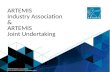 ARTEMIS Industry Association & ARTEMIS Joint Undertaking ARTEMIS Industry Association The association for R&D actors in embedded systems.