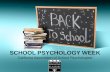 SCHOOL PSYCHOLOGY WEEK California Association of School Psychologists.
