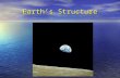 Earth’s Structure. Origin of the Earth Meteors and Asteroids bombarded the EarthMeteors and Asteroids bombarded the Earth Gravitational compressionGravitational.