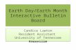 Earth Day/Earth Month Interactive Bulletin Board Candice Lawton Resident Assistant University of Tennessee Knoxville.