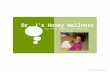 Dr. J’s Honey Wellness Eat Smart Healthy Body, Mind and Lifestyle drjswellnessprogram.com.