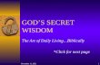 30 March 20151 GOD’S SECRET WISDOM The Art of Daily Living…Biblically *Click for next page.
