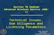 Auction 78 Seminar Advanced Wireless Service (AWS-1) Technical Issues, Due Diligence and Licensing Parameters John Spencer Attorney Broadband Division,