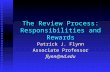 The Review Process: Responsibilities and Rewards Patrick J. Flynn Associate Professor flynn@nd.edu.