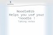 NoodleBib Helps you use your “noodle”! Taking notes.
