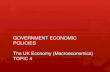 GOVERNMENT ECONOMIC POLICIES The UK Economy (Macroeconomics) TOPIC 4.