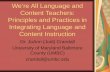 We’re All Language and Content Teachers: Principles and Practices in Integrating Language and Content Instruction Dr. JoAnn (Jodi) Crandall University.