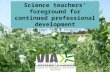 Science teachers’ foreground for continued professional development Senior Lecturer Peer S. Daugbjerg, PhD Program for Mathematics and Science Education.