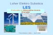 LES Loher Elektro Subotica LES LES Prezentacija o LES-u - April 2009 Obnovljive Izvore Energije Proizvo đ a č za Obnovljive Izvore Energije.