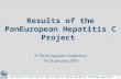 Institute for Public Health, Medical Decision Making and Health Technology Assessment 1 Results of the PanEuropean Hepatitis C Project 3 rd Paris Hepatitis.
