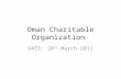 Oman Charitable Organization DATE: 20 TH March 2011.