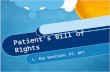 Patient’s Bill of Rights L. Kay Garrison, PT, DPT.
