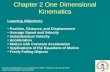 Chapter 2 One Dimensional Kinematics Learning Objectives Position, Distance, and Displacement Average Speed and Velocity Instantaneous Velocity Acceleration.