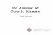 The Almanac of Chronic Disease 2008 Edition. 2 Table of Contents I.The Human Cost Today II.The Economic Cost Today III.The Cost Tomorrow IV.Opportunity.